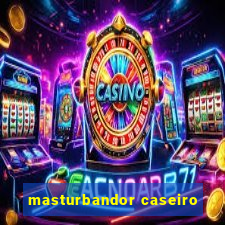 masturbandor caseiro